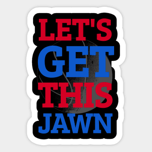 Let's Go Get This Jawn Philly Proud Slang Sticker